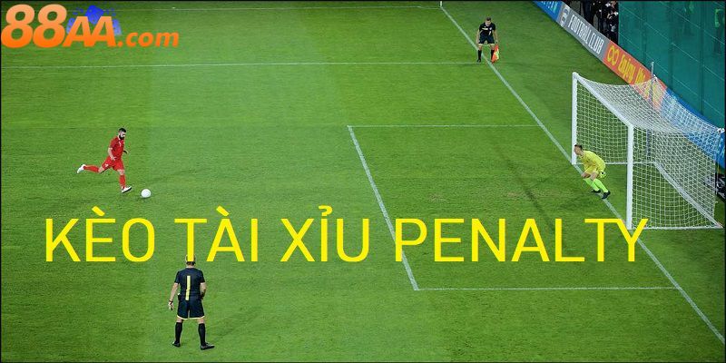 Kèo Tài Xỉu Penalty