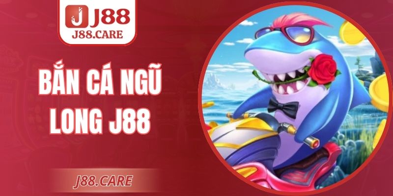 Bắn Cá Ngũ Long J88 Và Chiến Thuật Săn Boss Đỉnh Cao