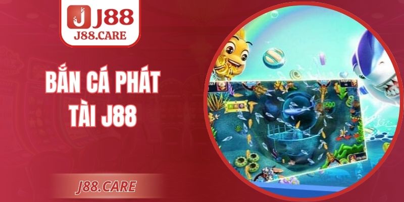 Bắn Cá Phát Tài J88 Và Phương Pháp Tích Lũy Xu Hiệu Quả
